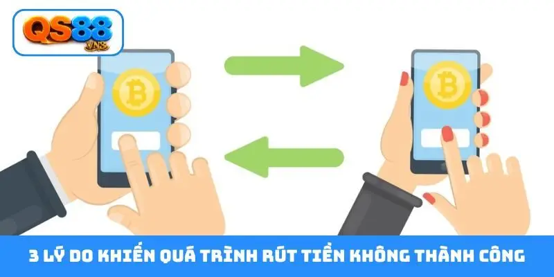 3 lý do khiến quá trình rút tiền không thành công