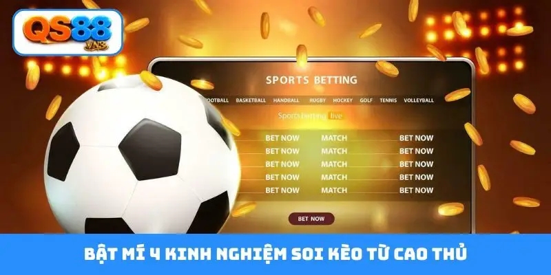 Bật mí 4 kinh nghiệm soi kèo từ cao thủ