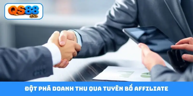Đột phá doanh thu qua tuyên bố Affiliate
