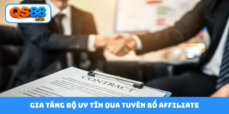 Gia tăng độ uy tín qua tuyên bố Affiliate