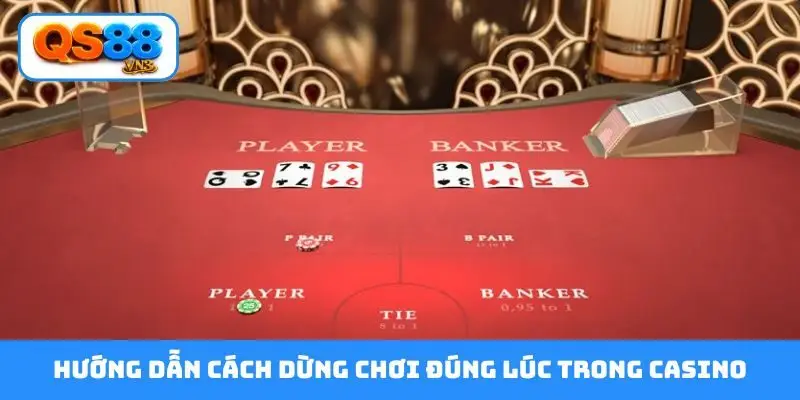 Hướng dẫn cách dừng chơi đúng lúc trong casino