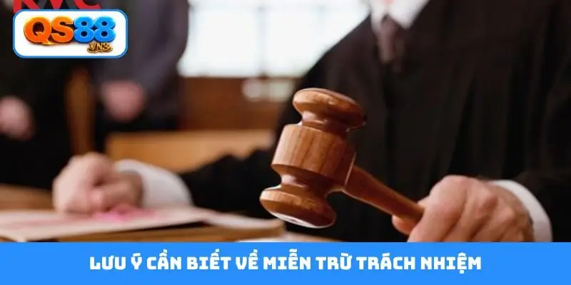 Lưu ý cần biết về miễn trừ trách nhiệm