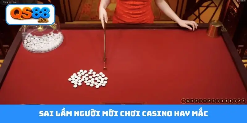 sai lầm người mới chơi casino hay mắc